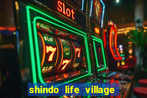 shindo life village blaze private server codes